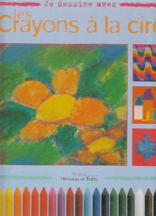 Je dessine avec les crayons à la cire - M. Angels Comella - Livre
