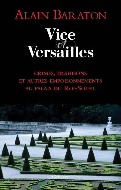 Vice et Versailles - Alain Baraton - Livre