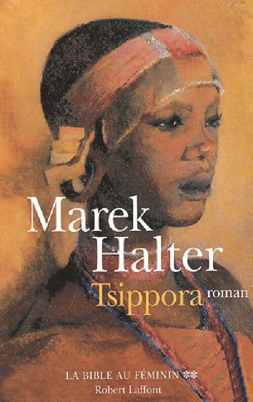 La Bible au féminin Tome II : Tsippora - Marek Halter - Livre