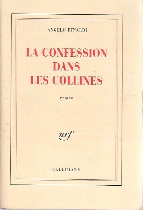 La confession dans les collines - Angelo Rinaldi - Livre