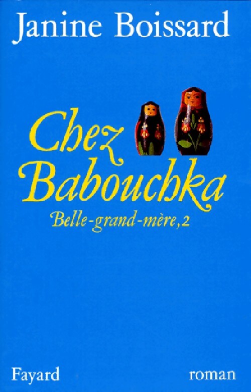 Belle-grand-mère Tome II : Chez Babouchka - Maurice Denuzière - Livre