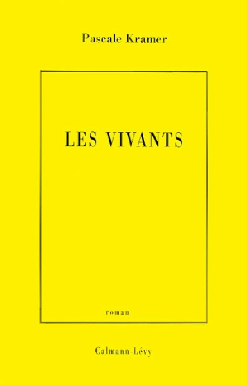 Les Vivants - Pascale Kramer - Livre