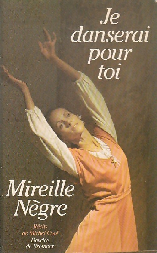 Je danserai pour toi - Mireille Nègre - Livre