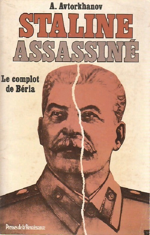 Staline assassiné. Le complot de Béria - A. Avtorkhanov - Livre