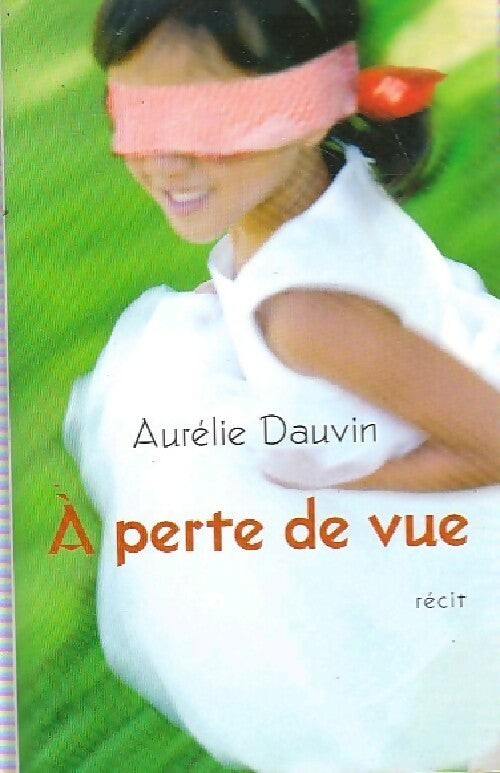 A perte de vue - Aurélie Dauvin - Livre