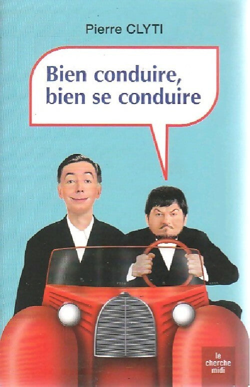 Bien conuire, bien se conduire - Pierre Clyti - Livre