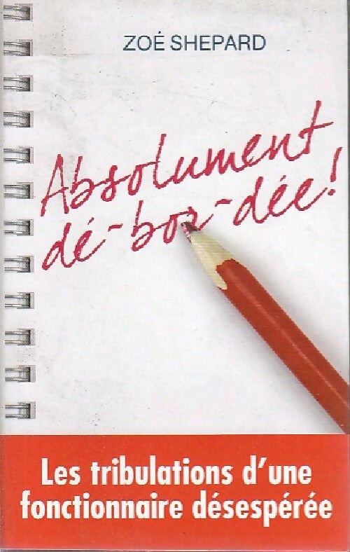 Absolument dé-bor-dée - Zoé Shepard - Livre