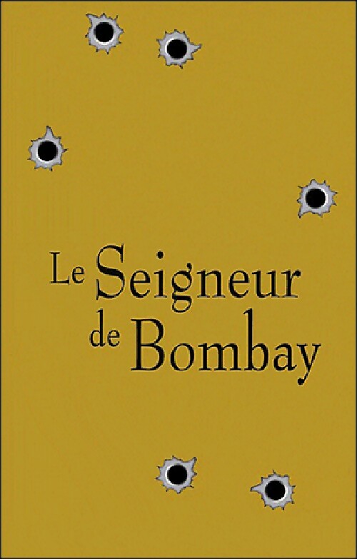 Le seigneur de Bombay - Vikram Chandra - Livre