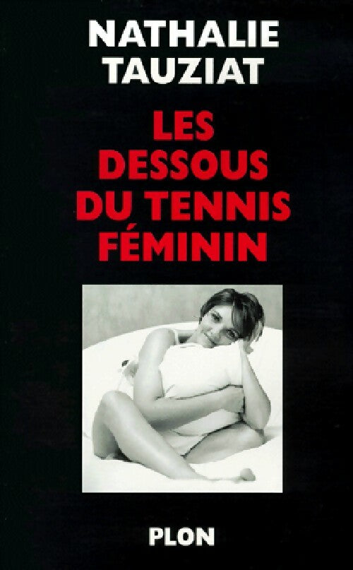 Les dessous du tennis féminin - Nathalie Tauziat - Livre