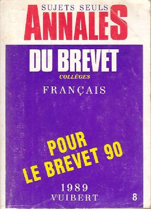 Annales du B.E.P.C. 1989 : Français - Inconnu - Livre