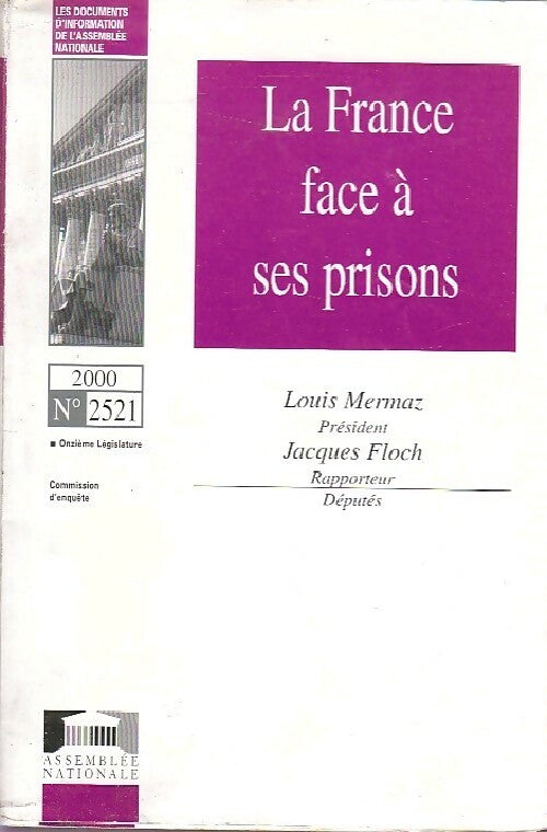 La France face à ses prisons Tome II : Auditions  - Louis Mermaz, Jacques Floch - Livre