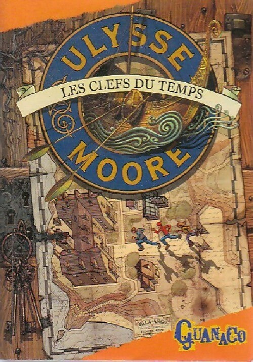 Les clefs du temps Tome I - Ulysse Moore - Livre