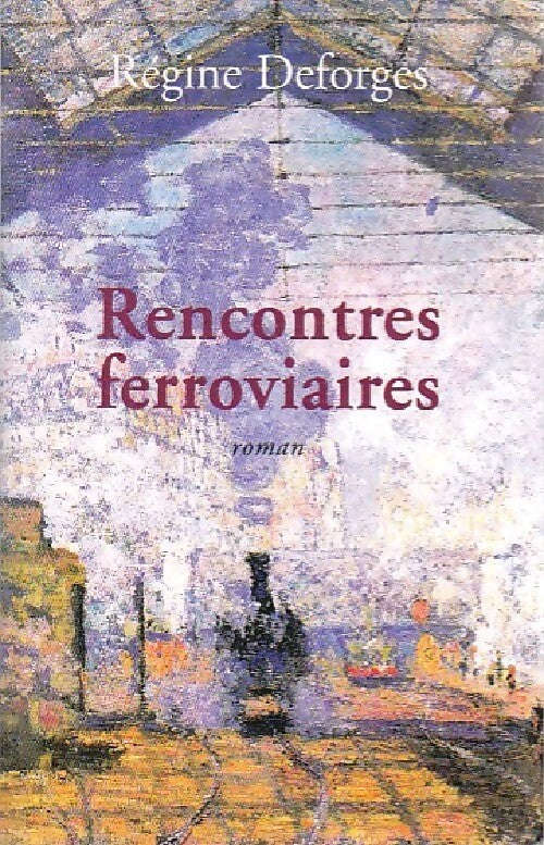 Rencontres ferroviaires - Régine Deforges - Livre