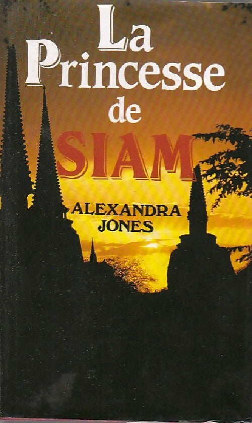 La princesse de Siam - Alexandra Jones - Livre