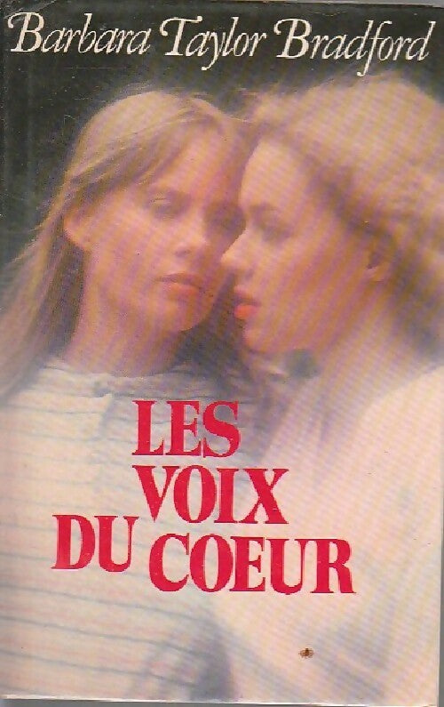 Les voix du coeur - Barbara Taylor Bradford - Livre