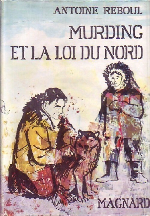 Murding et la loi du nord - Antoine Reboul - Livre