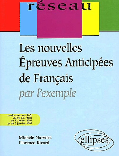 Les nouvelles épreuves anticipées de français par l'exemple - Michèle Narvaez - Livre