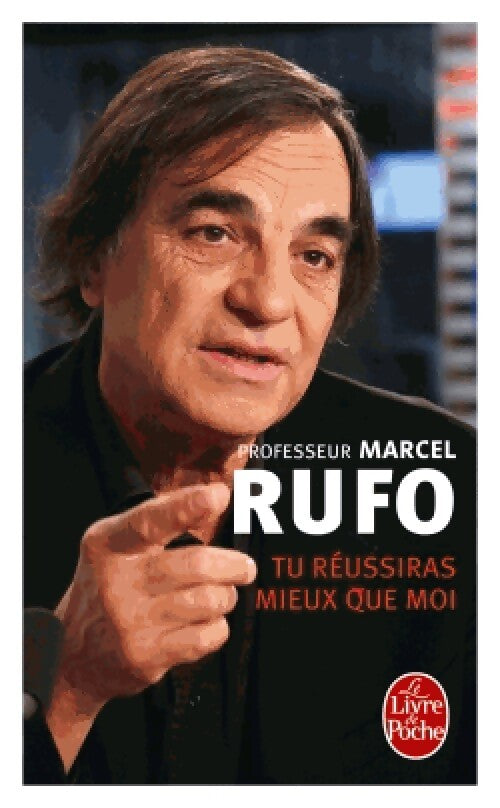 Tu réussiras mieux que moi - Marcel Rufo - Livre