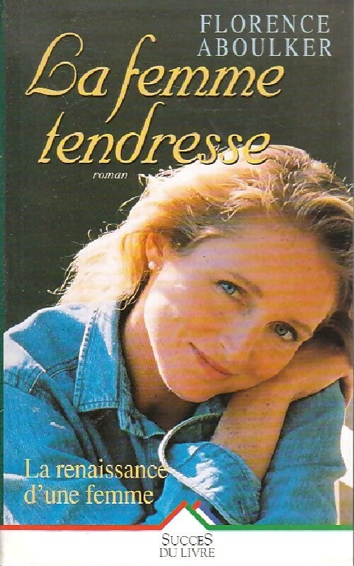 La femme tendresse - Florence Aboulker - Livre
