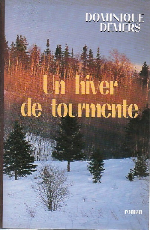 Marie-Lune Tome I : Un hiver de tourmente - Dominique Demers - Livre