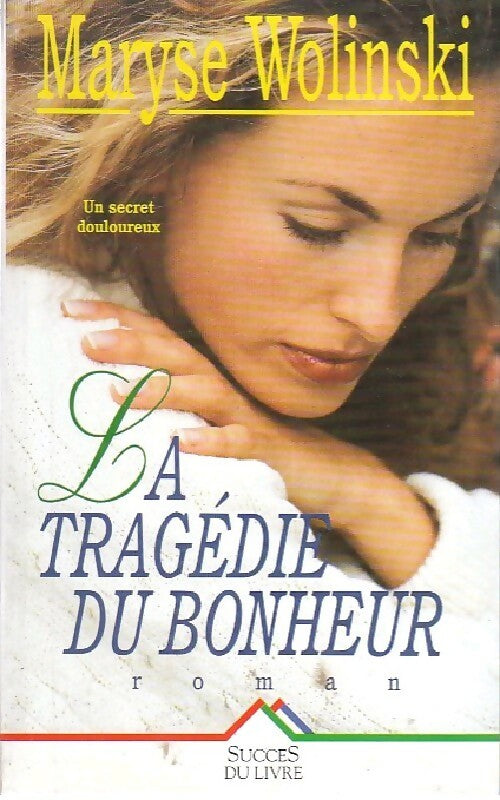 La tragédie du bonheur - Maryse Wolinski - Livre