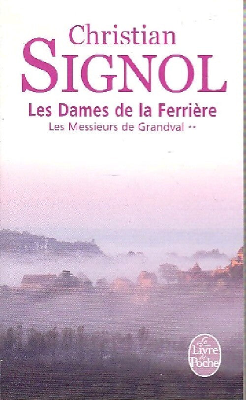 Les messieurs de Grandval Tome II : Les dames de la Ferrière - Christian Signol - Livre