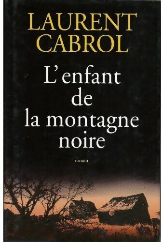 L'enfant de la montagne noire - Laurent Cabrol - Livre