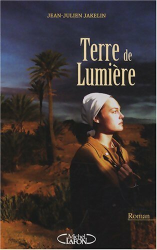Terre de lumière - Jean-Julien Jakelin - Livre