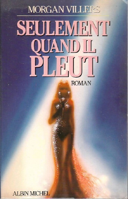 Seulement quand il pleut - Morgan Villers - Livre
