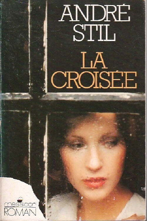 La croisée - André Stil - Livre