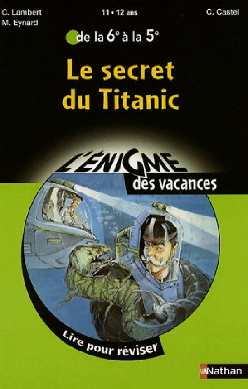 Le secret du Titanic - C. Lambert, M Eynard, C Castel - Livre