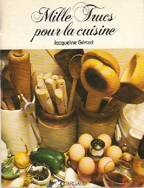 Mille trucs pour la cuisine - Jacqueline Gérard - Livre