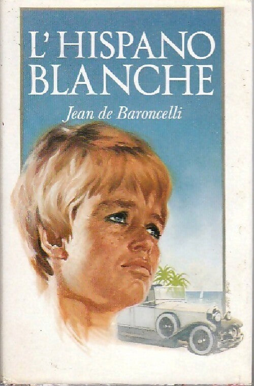 L'hispano blanche - Jean De Baroncelli - Livre