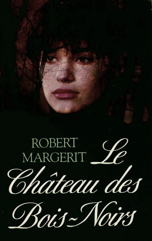 Le château des Bois-Noirs - Margerit - Livre