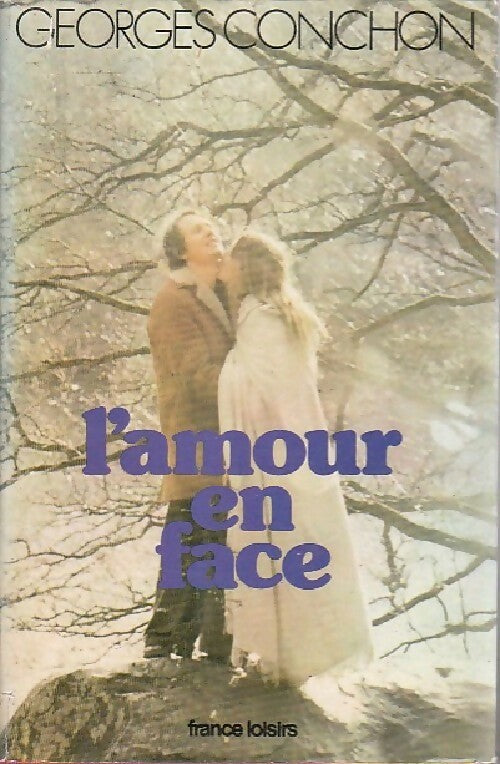 L'amour en face - Georges Conchon - Livre