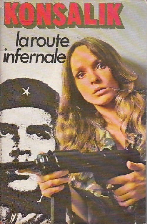La route infernale - Heinz G. Konsalik - Livre