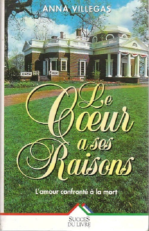 Le coeur a ses raisons - Anna Villegas - Livre