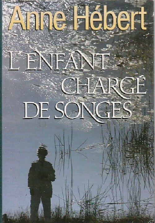 L'enfant chargé de songes - Anne Hébert - Livre