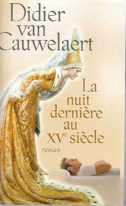 La dernière nuit au XVe siècle - Didier Van Cauwelaert - Livre