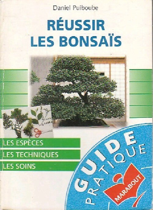 Réussir les bonsaïs - Daniel Puiboube - Livre