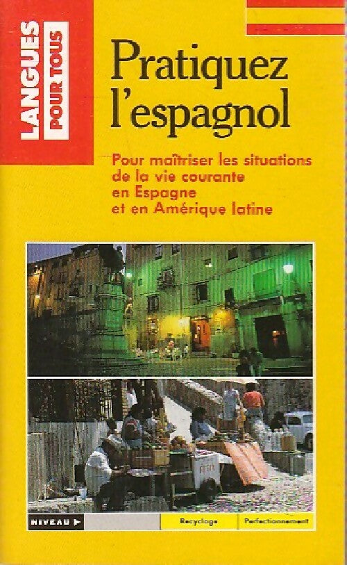 Pratiquez l'espagnol - Collectif - Livre