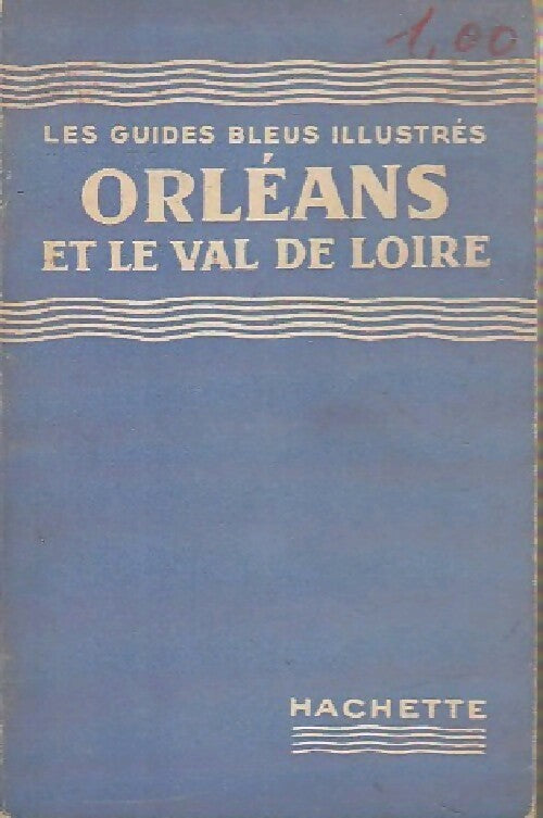 Orléans et le Val de Loire - Gilbert Houlet - Livre