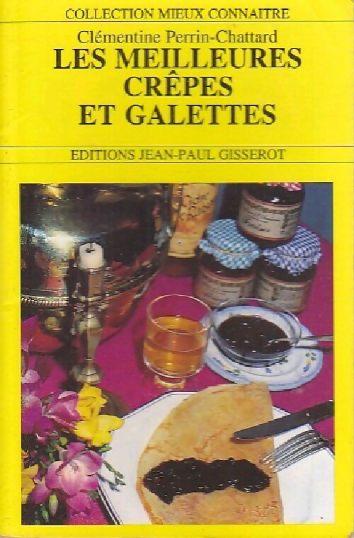 Les meilleures crêpes et galettes - Clémentine Perrin-Chattard - Livre