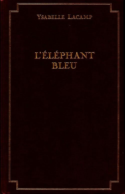 L'éléphant bleu - Ysabelle Lacamp - Livre