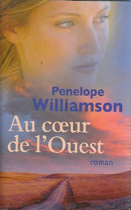 Au coeur de l'ouest - Penelope Williamson - Livre