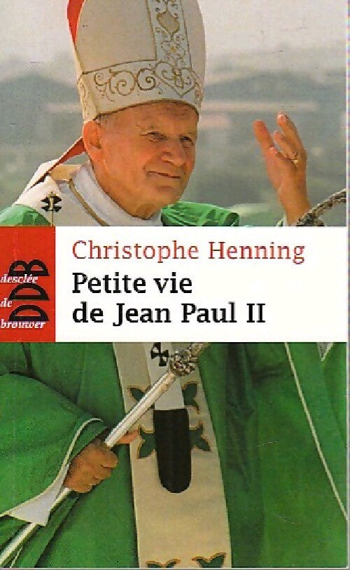 Petite vie de Jean-Paul II - Christophe Henning - Livre