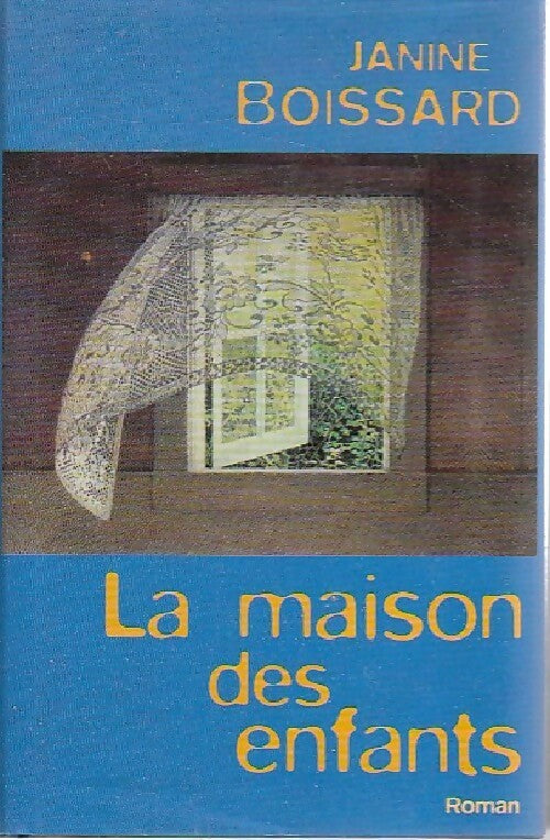 La maison des enfants - Janine Boissard - Livre