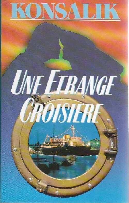 Une étrange croisière - Heinz G. Konsalik - Livre