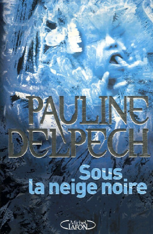 Sous la neige noire - Pauline Delpech - Livre