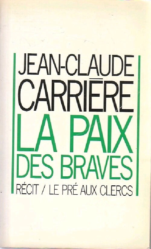 La paix des braves - Jean-Claude Carrière - Livre